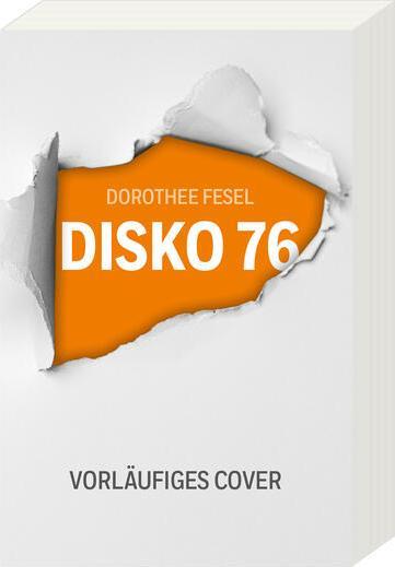 Produktbild Disko 76 (Deutsch, Dorothee Fesel, 2024)