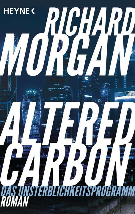 Produktbild Altered Carbon - Das Unsterblichkeitsprogramm (Deutsch, Richard Morgan, 2017)