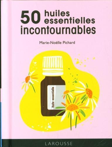 Image du produit Larousse pratique 50 huiles essentielles incontournables (Français, Pichard Marie-Noëlle, 2021)