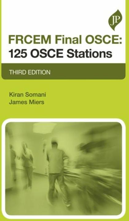 Produktbild FRCEM FINAL:125 OSCE STATIONs: 125 OSCE Stations : Third Edition (Englisch, James Miers, Kiran Somani, 2020)