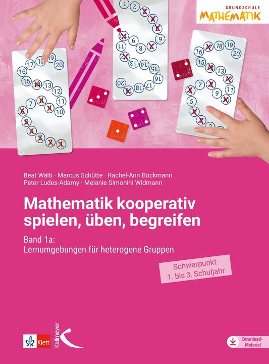 Produktbild Mathematik kooperativ spielen, üben, begreifen (Deutsch, Peter Ludes-Adamy, Beat Wälti, Melanie Simonini-Widmann, Rachel-Ann Böckmann, Marcus Schütte, Corinne Odermatt, Alexandra Tanner, 2024)