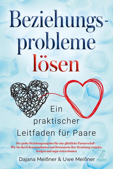 Produktbild Beziehungsprobleme lösen - Ein praktischer Leitfaden für Paare (Deutsch, Meissner Uwe, Meissner Dajana, 2023)