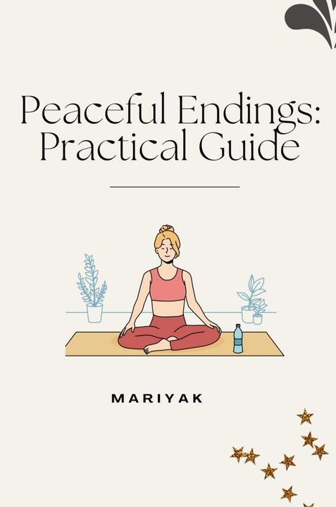 Produktbild Peaceful Endings: Practical Guide (Deutsch, Mariyak, 2024)