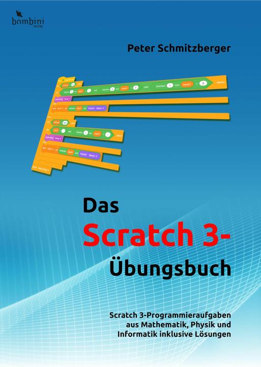 Produktbild Das Scratch 3 Übungsbuch (Deutsch, Peter Schmitzberger, 2024)