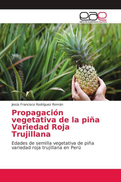 Produktbild Propagación vegetativa de la piña Variedad Roja Trujillana (Jesús Francisco Rodríguez Román, 2018)