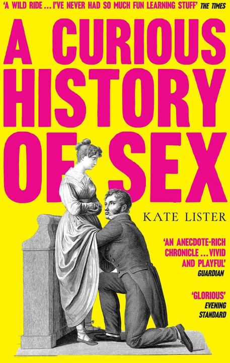 Produktbild A Curious History of Sex (Englisch, Kate Lister, 2021)