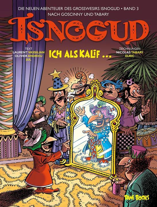 Actual product image The New Adventures of the Grand Vizier Isnogud 3 (German, Nicolas Tabary, Jul, Elric, Laurent Vassilian, Oliver Andrieu, Jano Rohleder, Elric Dufau, Klaus Jöken, Olivier Andrieu, 2023)