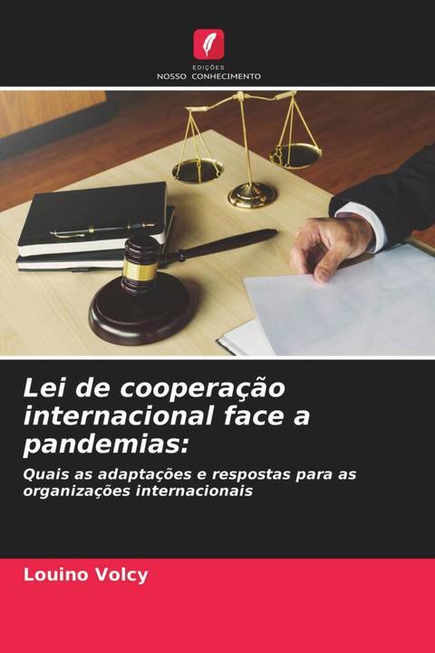 Image du produit Lei de cooperação internacional face a pandemias: (Louino VOLCY, 2021)