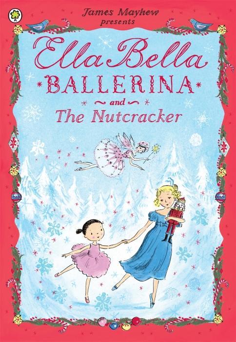 Produktbild Ella Bella Ballerina and the Nutcracker (Englisch, Mayhew James, 2013)