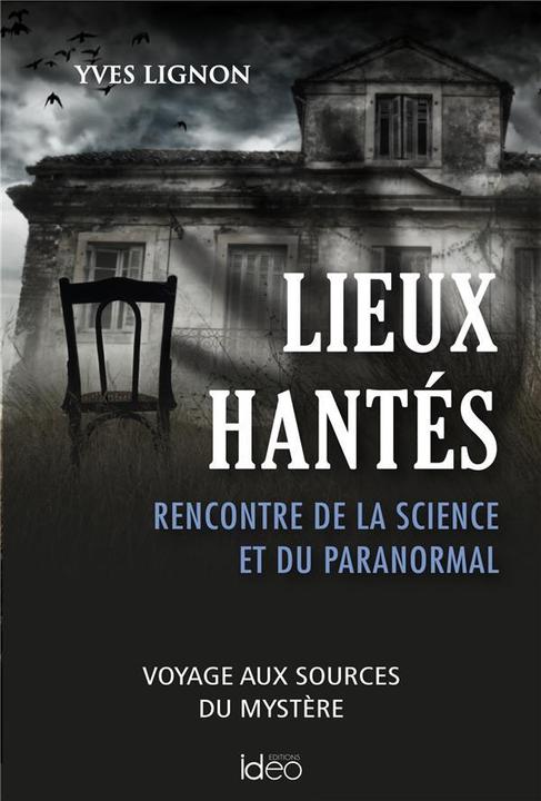 City éditions Lieux hantés : rencontre de la science et du paranormal (Francese, Lignon Yves, 2023)