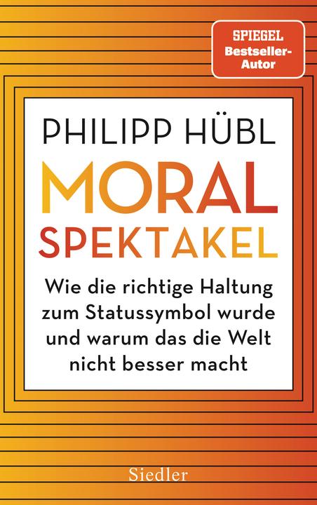 Produktbild Moralspektakel (Deutsch, Philipp Hübl, 2024)
