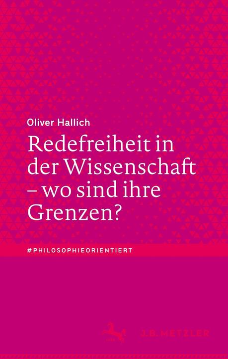 Produktbild Redefreiheit in der Wissenschaft – wo sind ihre Grenzen? (Deutsch, Oliver Hallich, 2024)