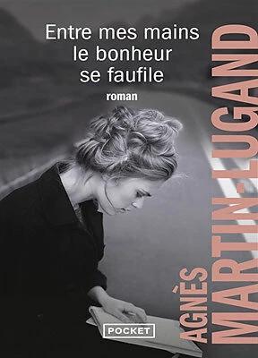 Produktbild Entre mes mains le bonheur se faufile (Französisch, Martin-Lugand Agnès, 2019)