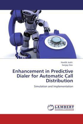 Produktbild Enhancement in Predictive Dialer for Automatic Call Distribution (Hardik Joshi, Sanjay Oza, 2012)