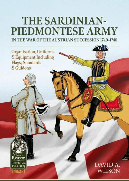 Produktbild Sardinian-Piedmontese Army in the War of the Austrian Succession 1740-1748 (Englisch, David Alan Wilson, 2024)
