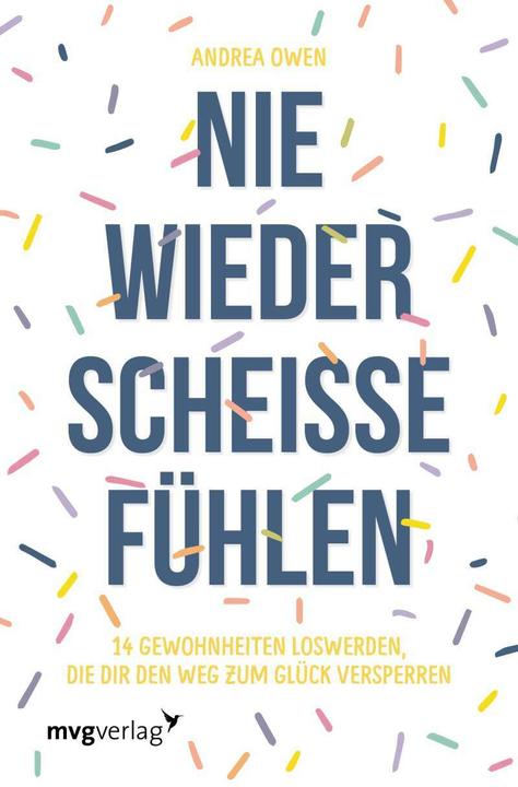 Produktbild Nie wieder scheisse fühlen (Deutsch, Andrea Owen, 2021)