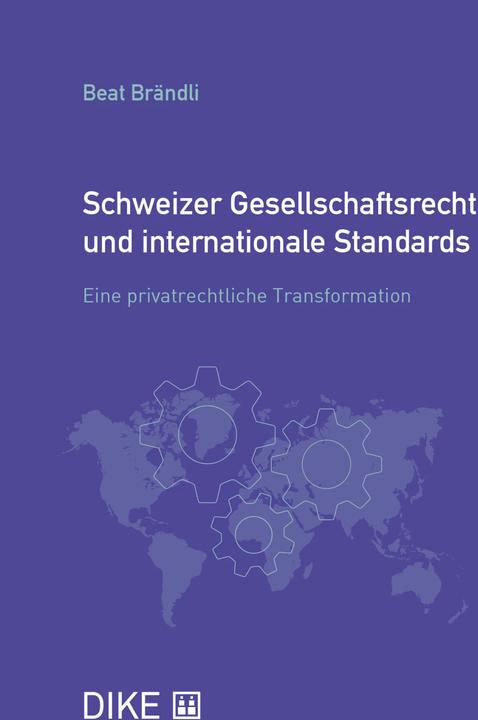 Produktbild DiKE Schweizer Gesellschaftsrecht und internationale Standards (Deutsch, Beat Brändli, 2023)