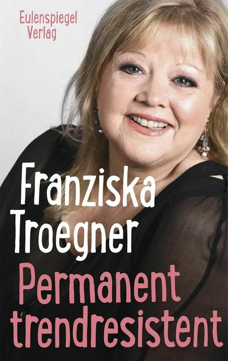 Produktbild Troegner:Permanent trendresistent (Deutsch, Franziska Troegner, 2020)