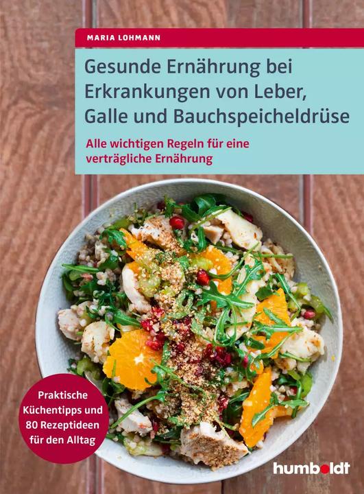 Produktbild Gesunde Ernährung bei Erkrankungen von Leber, Galle und Bauchspeicheldrüse (Deutsch, Maria Lohmann, 2022)
