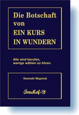 Produktbild Die Botschaft von Ein Kurs in Wundern (Deutsch, KennethWapnick, 2000)