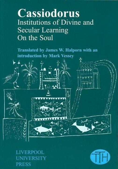 Produktbild Cassiodorus: Institutions of Divine and Secular Learning (Englisch, Cassiodorus, 2004)