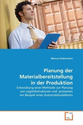 Produktbild Planung der Materialbereitstellung in der Produktion (Marcus Dobermann, 2011)