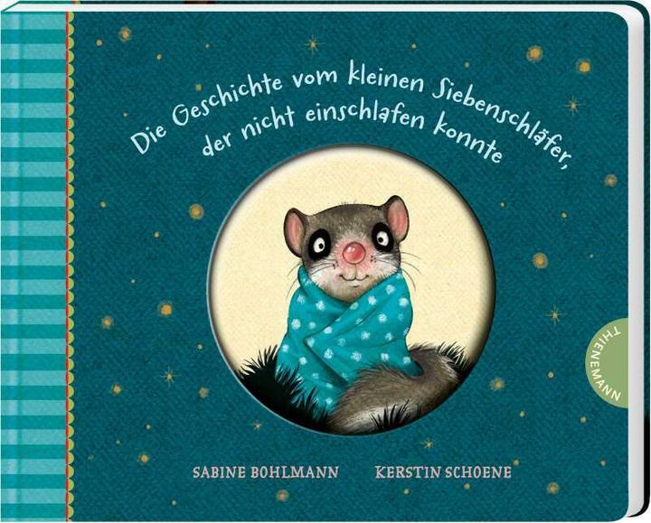 Produktbild Die Geschichte vom kleinen Siebenschläfer, der nicht einschlafen konnte (Deutsch, Sabine Bohlmann, Kerstin Schoene, 2017)