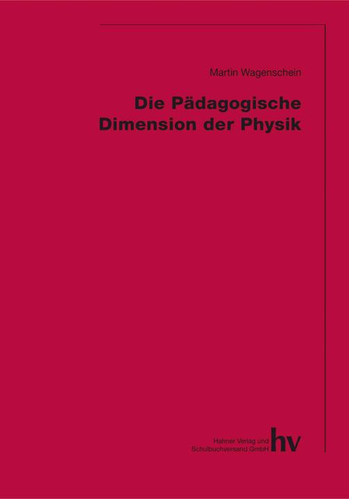 Produktbild Die Pädagogische Dimension der Physik (Deutsch, Martin Wagenschein, 1995)