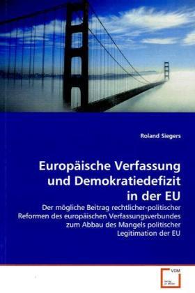 Actual product image Europäische Verfassung und Demokratiedefizit in der EU (German, Roland Siegers, 2009)