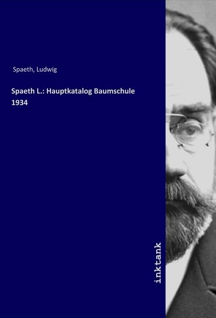 Produktbild Spaeth L.: Hauptkatalog Baumschule 1934 (Deutsch, Ludwig Spaeth, 2019)