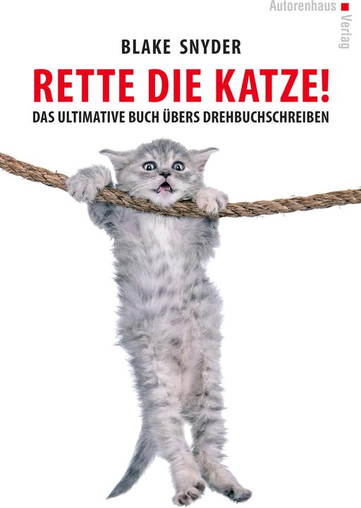 Produktbild Rette die Katze! Das ultimative Buch übers Drehbuchschreiben (Deutsch, Blake Snyder, Kerstin Winter, 2015)