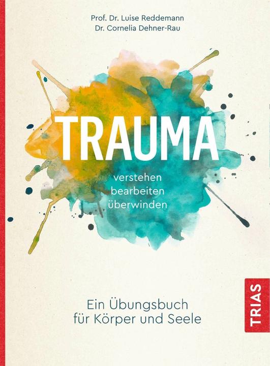 Produktbild Trauma verstehen, bearbeiten, überwinden (Deutsch, Cornelia Dehner-Rau, Luise Reddemann, 2020)