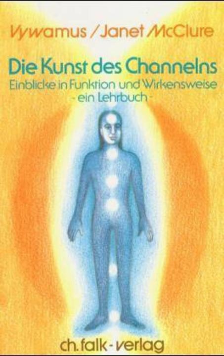 Produktbild Die Kunst des Channelns (Deutsch, Vywamus, Janet McClure, 1989)