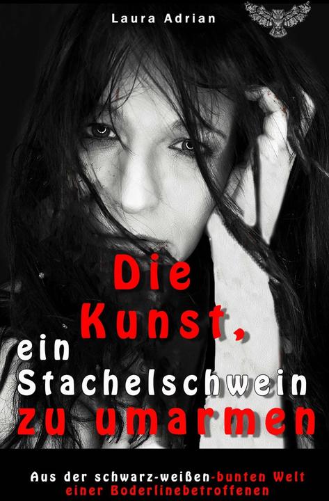 Produktbild Die Kunst, ein Stachelschwein zu umarmen (Deutsch, Laura Adrian, Merlins Bookshop|Laura Adrian, 2018)