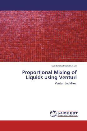Actual product image Proportional Mixing of Liquids using Venturi (Sundararaj Subramanian, 2012)