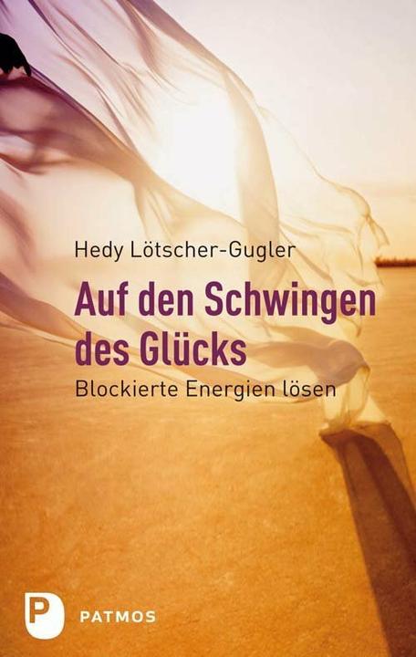 Produktbild Auf den Schwingen des Glücks (Deutsch, Hedy Lötscher-Gugler, 2011)