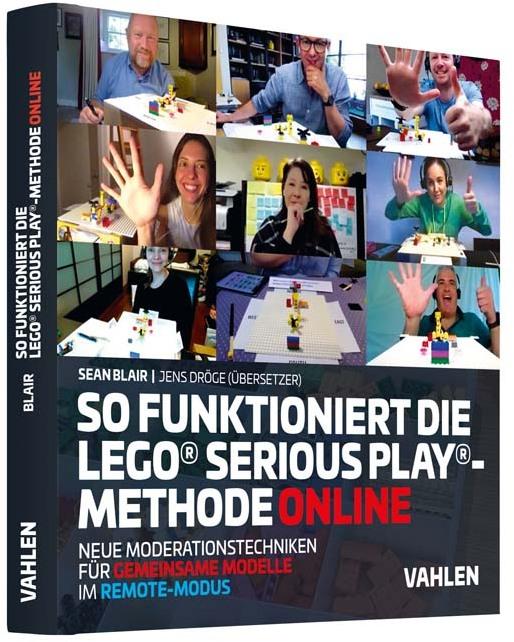 Produktbild So funktioniert die Lego® Serious Play®-Methode online (Deutsch, Sean Blair, 2021)