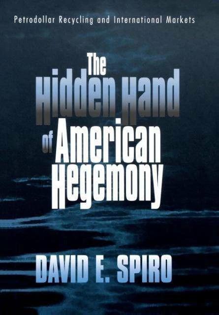 Produktbild The Hidden Hand of American Hegemony (Englisch, David E. Spiro, 1999)