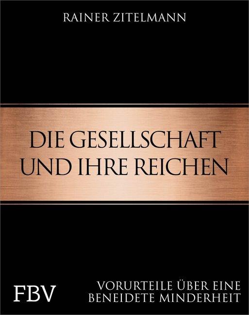 Produktbild Die Gesellschaft und ihre Reichen (Deutsch, Rainer Zitelmann, 2019)
