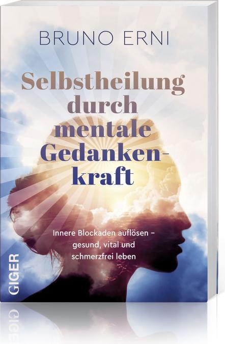 Produktbild Selbstheilung durch mentale Gedankenkraft (Deutsch, Bruno Erni, 2020)