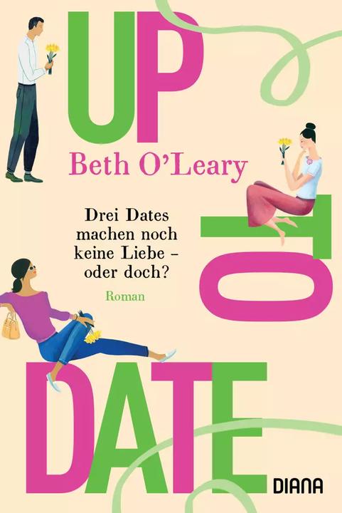 Produktbild Up to Date – Drei Dates machen noch keine Liebe – oder doch? (Deutsch, Beth O'Leary, 2022)
