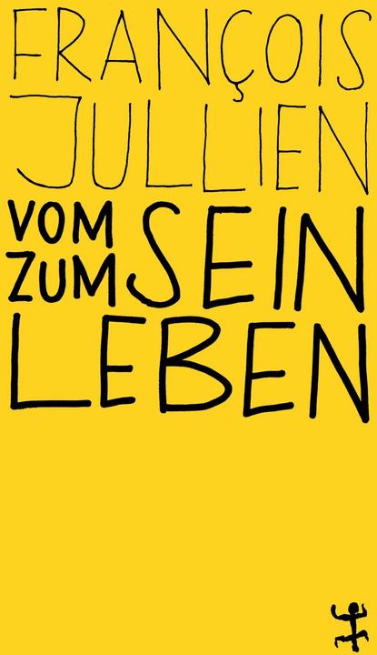 Produktbild Vom Sein zum Leben (Deutsch, François Jullien, Erwin Landrichter, 2023)
