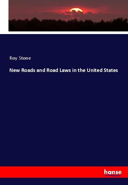 Actual product image New Roads and Road Laws in the United States (German, Roy Stone, 2017)