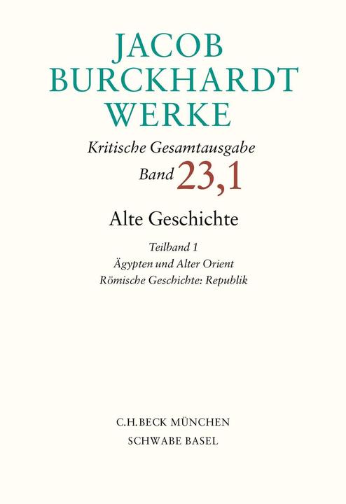 Actual product image Jacob Burckhardt Werke Bd. 23,1: Alte Geschichte Teilband 1: Ägypten und Alter Orient. Roman (German, Jacob Burckhardt, 2022)