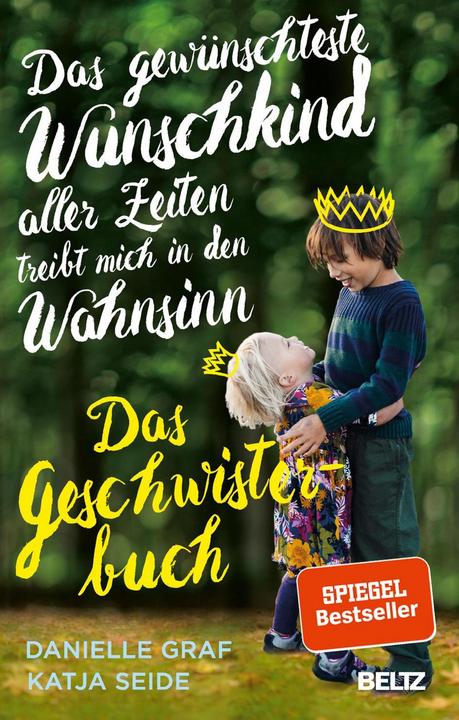 Das gewünschteste Wunschkind aller Zeiten treibt mich in den Wahnsinn (Deutsch, Katja Seide, 2020)
