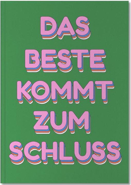 Produktbild Juniqe Das Beste kommt zum Schluss - Motivation (A4, Liniert, Harter Einband)