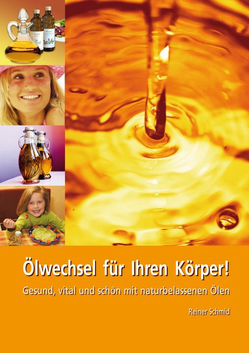 Produktbild Ölwechsel für Ihren Körper! (Deutsch, Reiner Schmid, 2014)