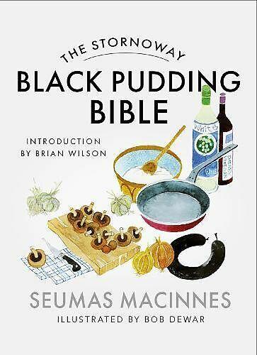 Produktbild The Stornoway Black Pudding Bible (Englisch, Bob Dewar, Seumas Macinnes, 2024)