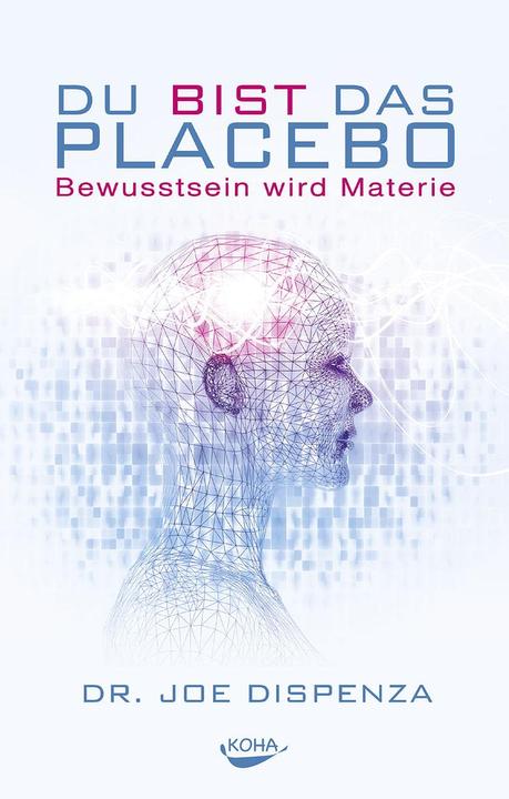 Du bist das Placebo (Allemand, Joe Dispenza, 2014)