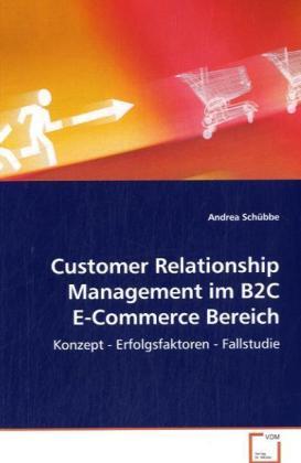 Actual product image Customer Relationship Management im B2C E-Commerce Bereich (Andrea Schübbe, 2008)